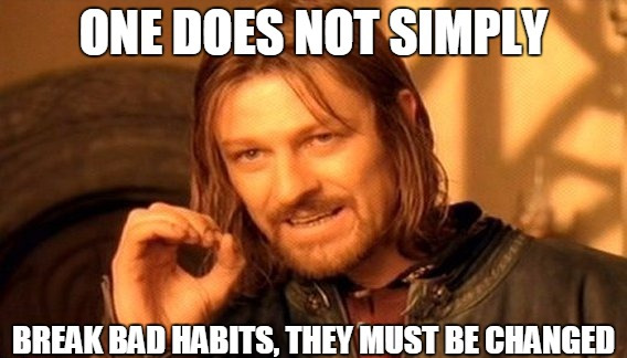 A meme about bad habits