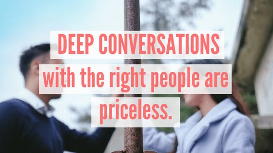 A quote about having deep conversations with someone